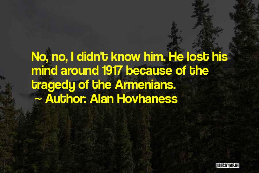 Armenians Quotes By Alan Hovhaness