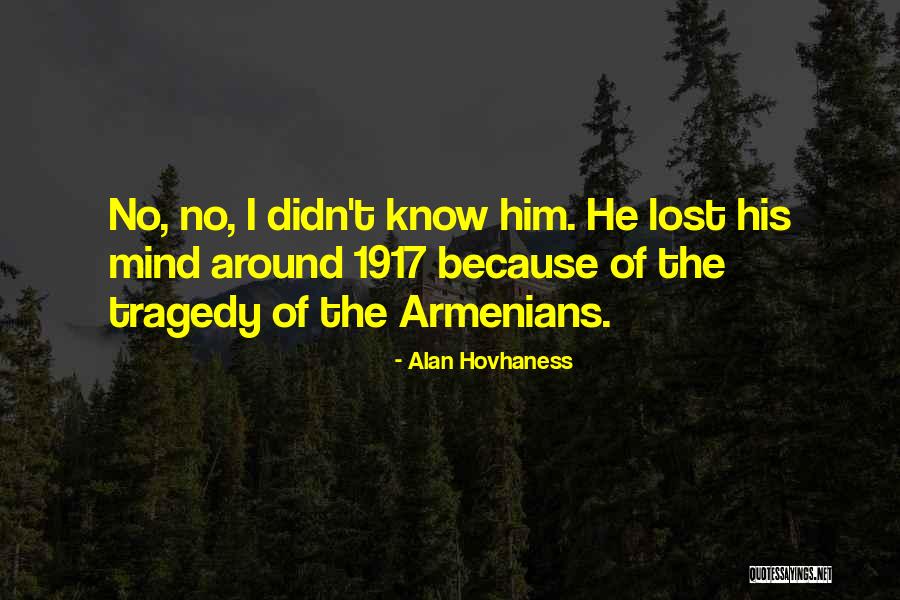 Armenians Quotes By Alan Hovhaness