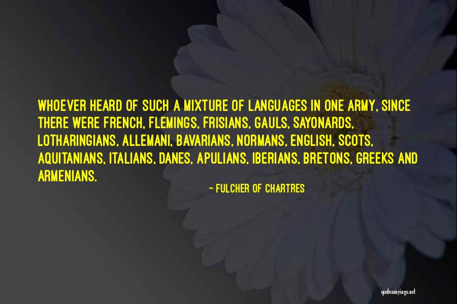 Armenians Quotes By Fulcher Of Chartres Armenians Quotes By Fulcher Of Chartres