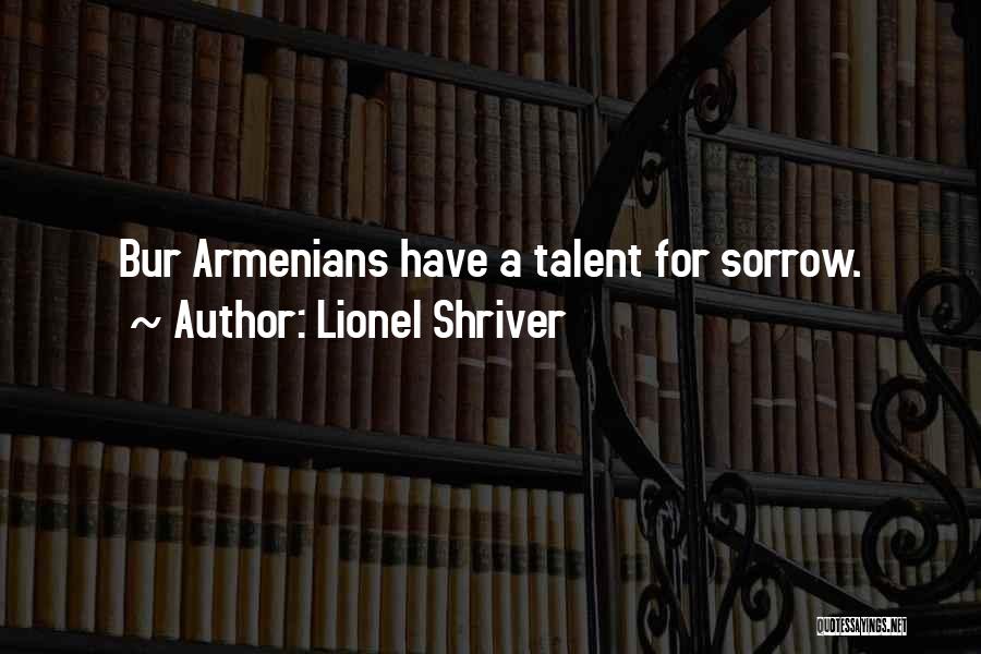Armenians Quotes By Lionel Shriver