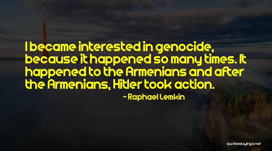 Armenians Quotes By Raphael Lemkin