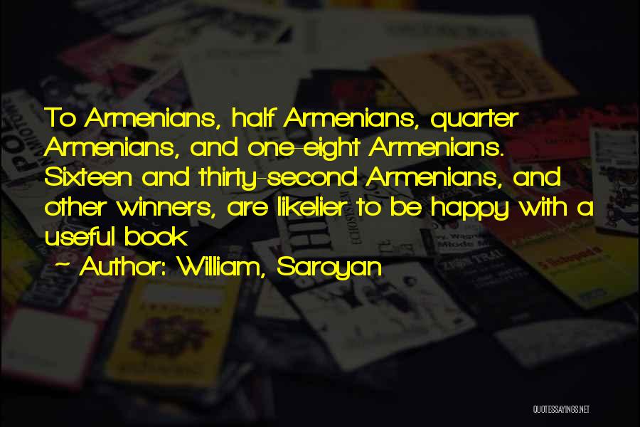 Armenians Quotes By William, Saroyan