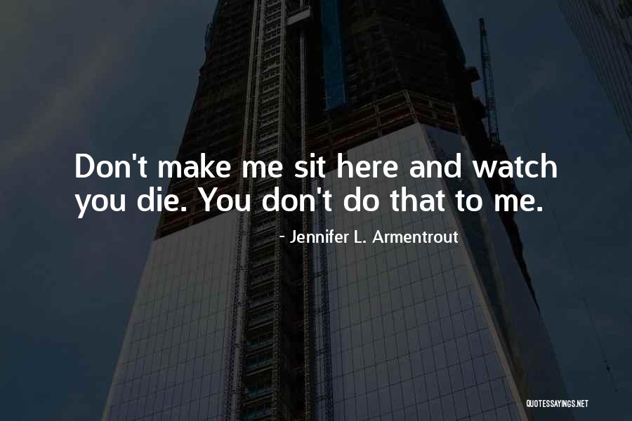 Armentrout Jennifer Quotes By Jennifer L. Armentrout Armentrout Jennifer Quotes By Jennifer L. Armentrout