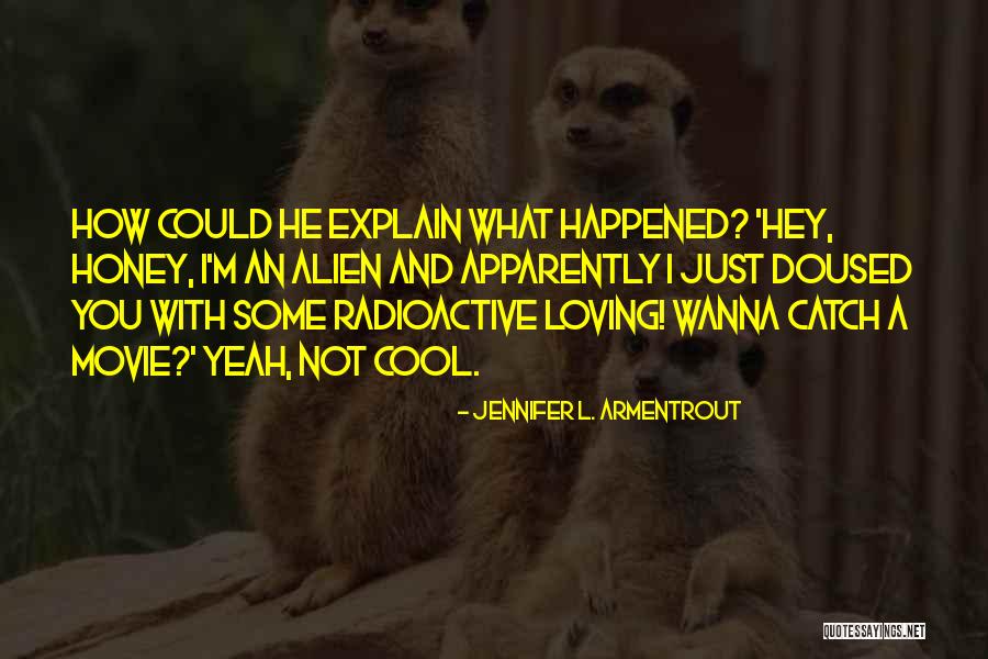 Armentrout Jennifer Quotes By Jennifer L. Armentrout Armentrout Jennifer Quotes By Jennifer L. Armentrout
