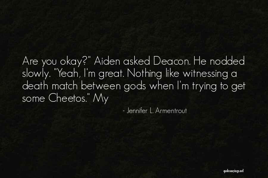 Armentrout Quotes By Jennifer L. Armentrout Armentrout Quotes By Jennifer L. Armentrout