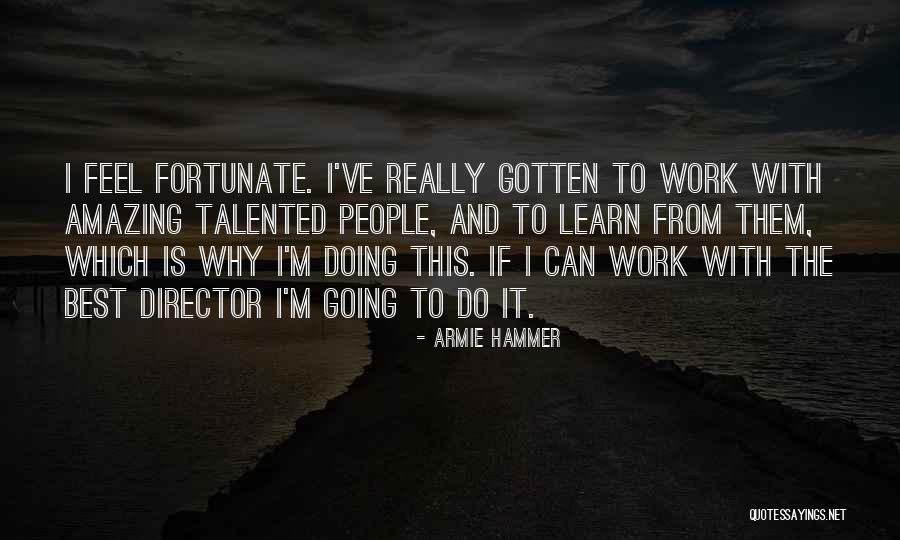 Armie Hammer Quotes 129397 Armie Hammer Quotes 129397