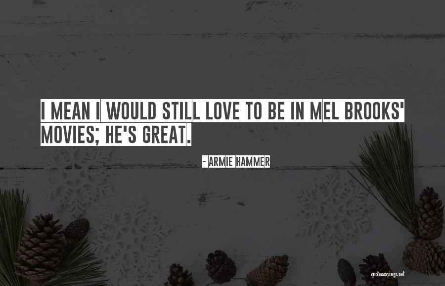 Armie Hammer Quotes 1808047 Armie Hammer Quotes 1808047
