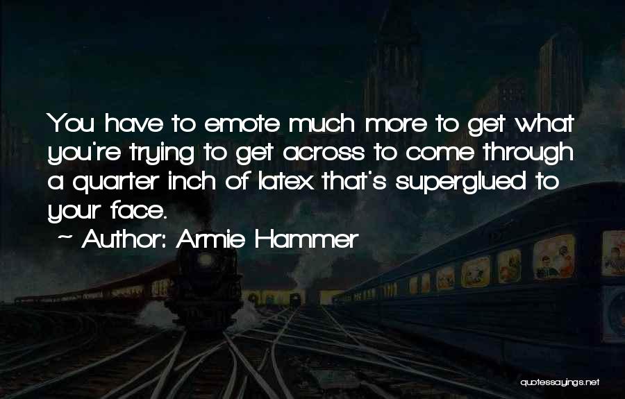 Armie Hammer Quotes 516003