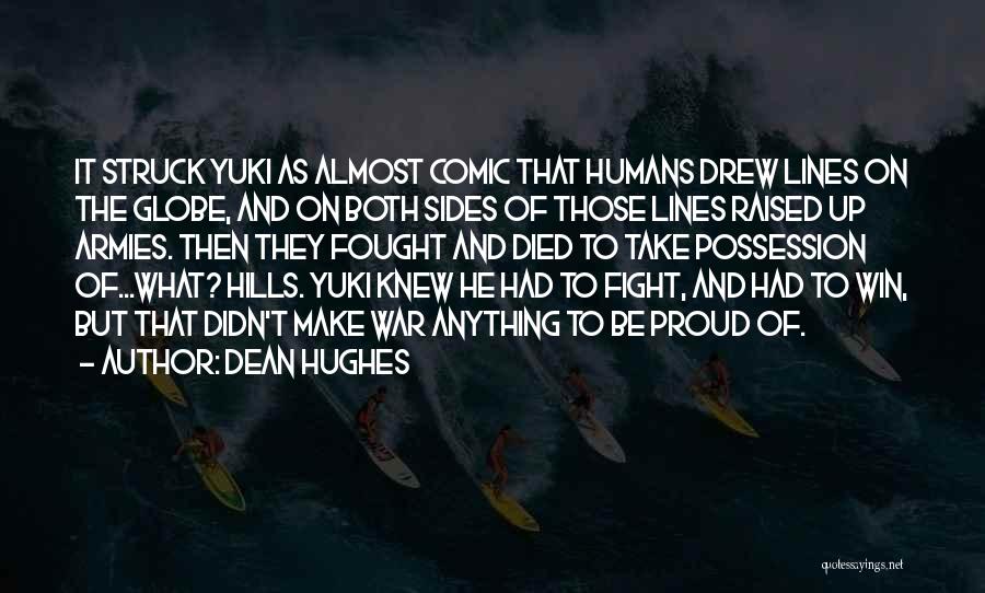Armies Quotes By Dean Hughes