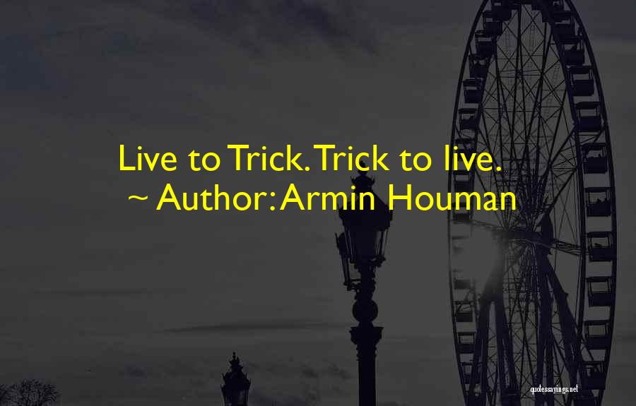 Armin Quotes By Armin Houman