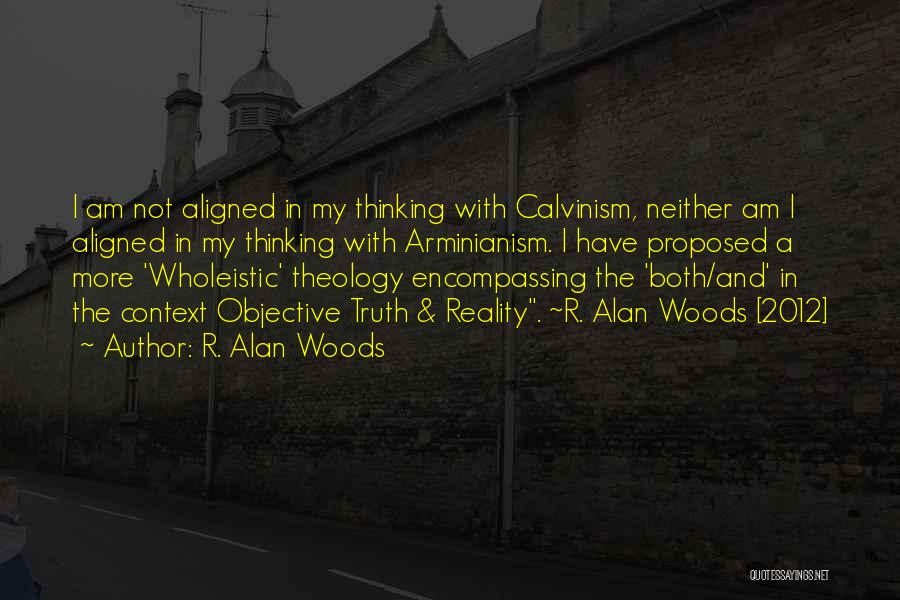 Arminianism Quotes By R. Alan Woods