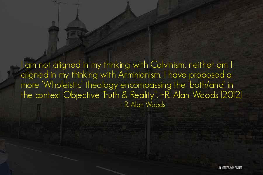 Arminianism Theology Quotes By R. Alan Woods Arminianism Theology Quotes By R. Alan Woods
