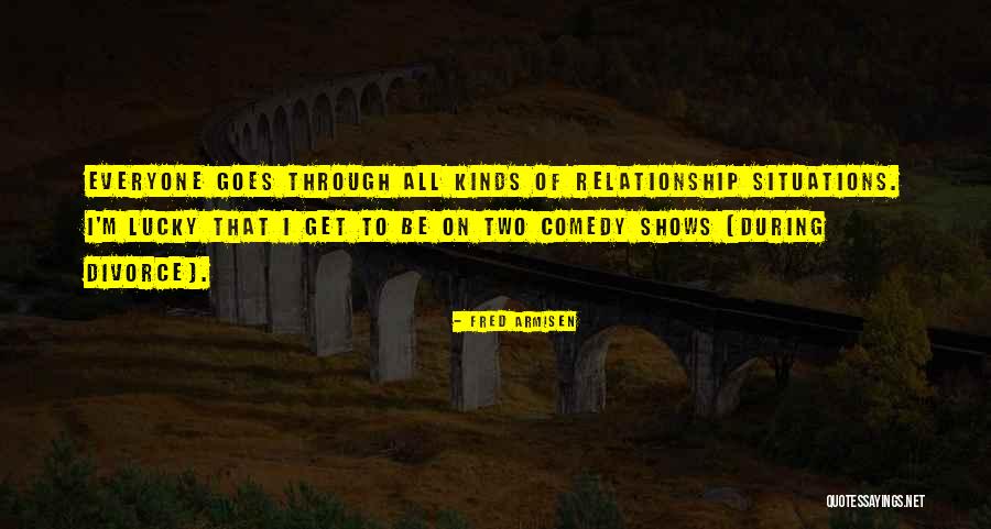 Armisen Fred Quotes By Fred Armisen Armisen Fred Quotes By Fred Armisen