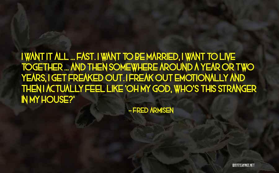 Armisen Fred Quotes By Fred Armisen Armisen Fred Quotes By Fred Armisen
