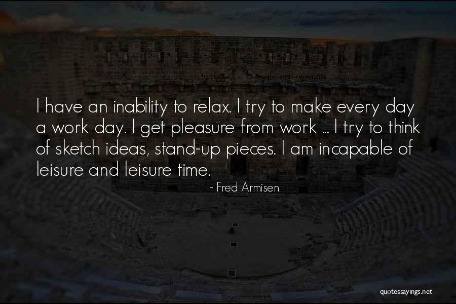 Armisen Fred Quotes By Fred Armisen Armisen Fred Quotes By Fred Armisen