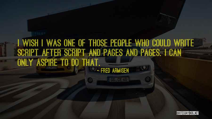 Armisen Fred Quotes By Fred Armisen Armisen Fred Quotes By Fred Armisen