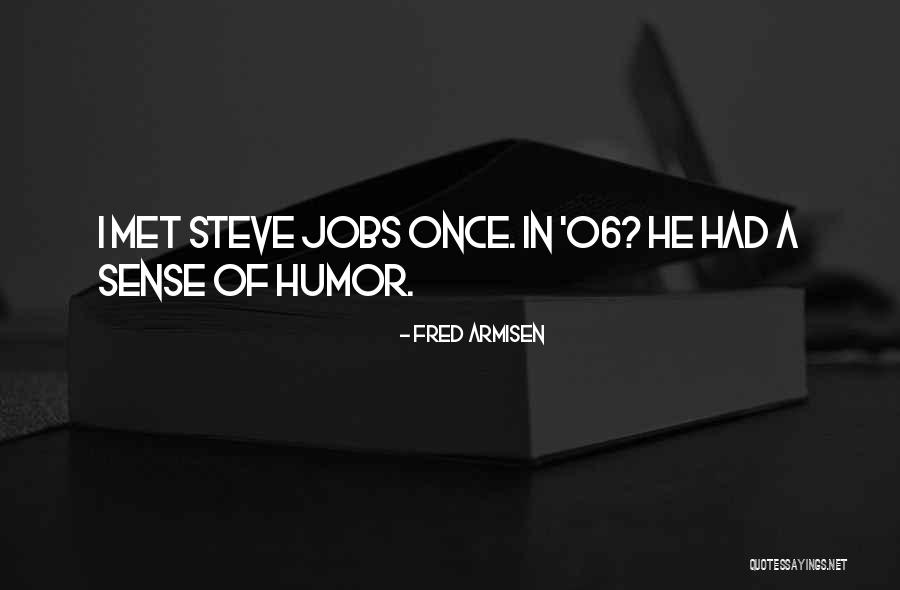 Armisen Quotes By Fred Armisen Armisen Quotes By Fred Armisen