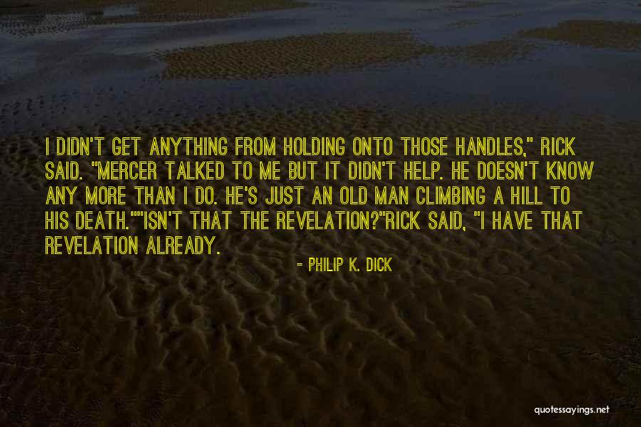 Armisen Snl Quotes By Philip K. Dick Armisen Snl Quotes By Philip K. Dick