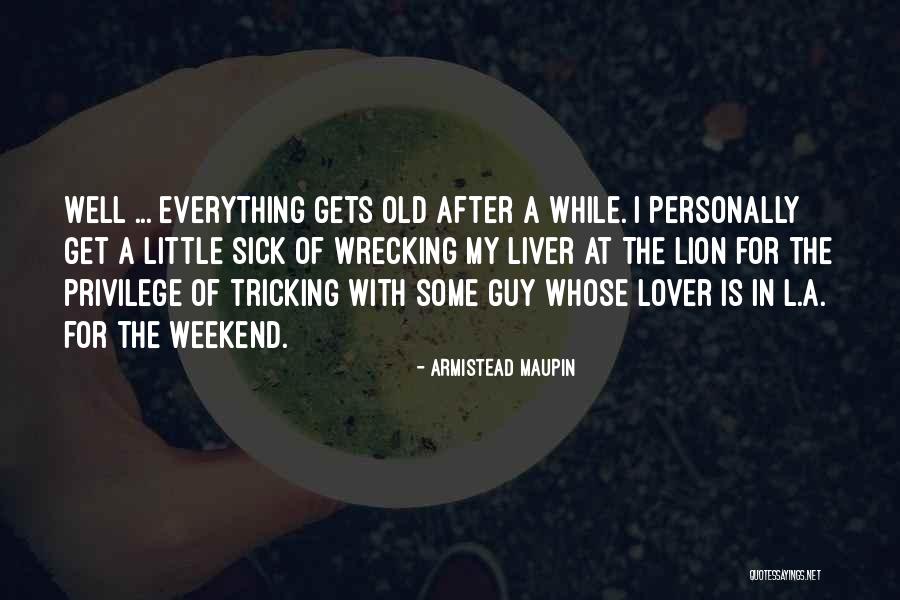 Armistead Maupin Quotes 2088845 Armistead Maupin Quotes 2088845