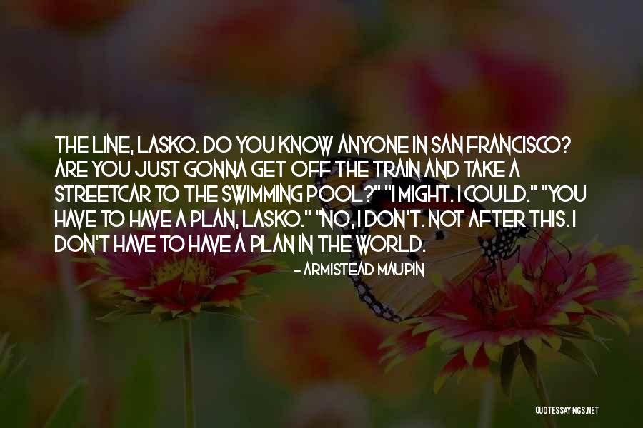 Armistead Maupin Quotes 665985