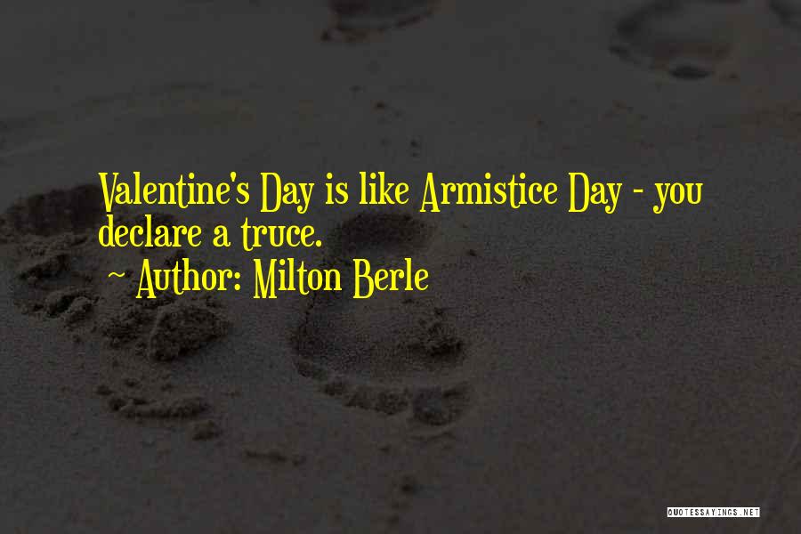 Armistice Day Quotes By Milton Berle