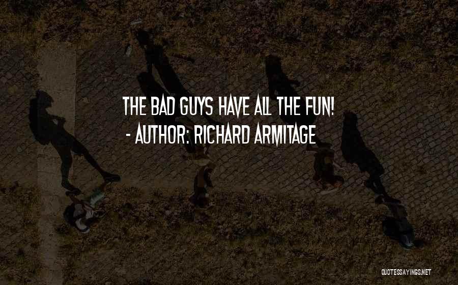 Armitage Quotes By Richard Armitage