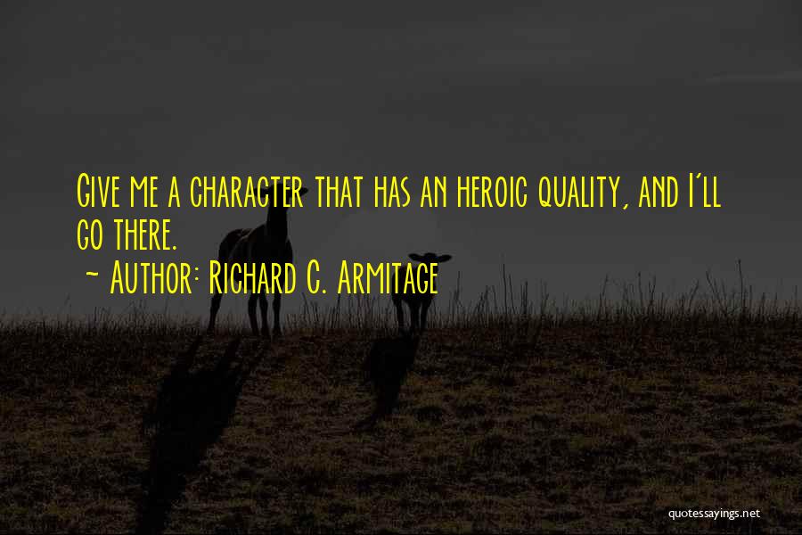 Armitage Quotes By Richard C. Armitage