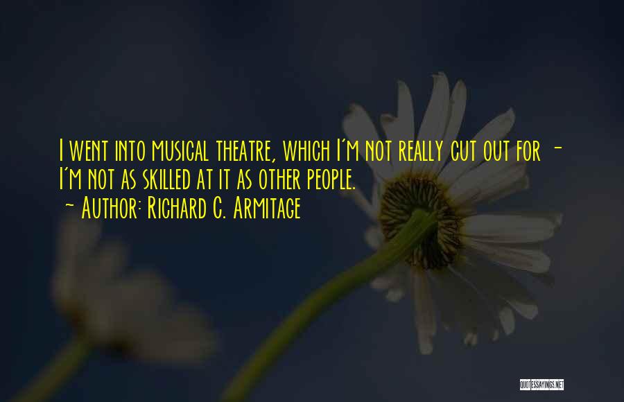 Armitage Quotes By Richard C. Armitage