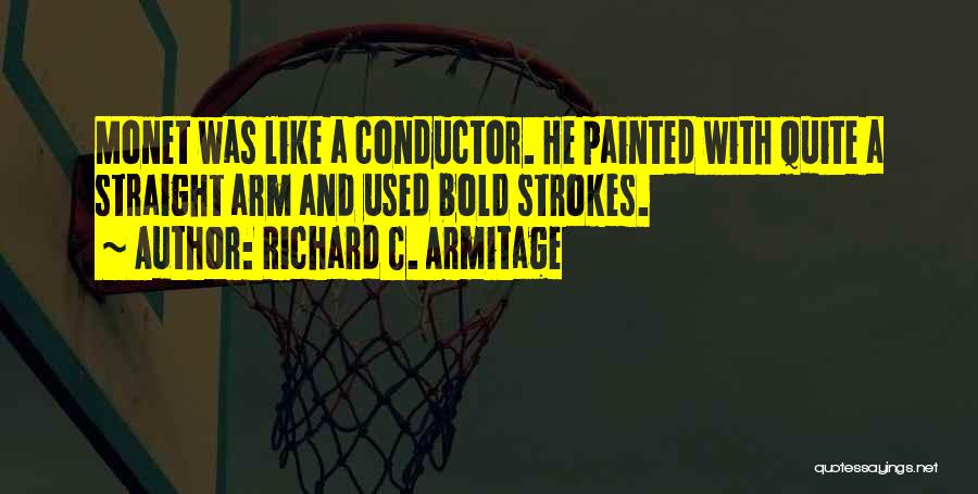 Armitage Quotes By Richard C. Armitage