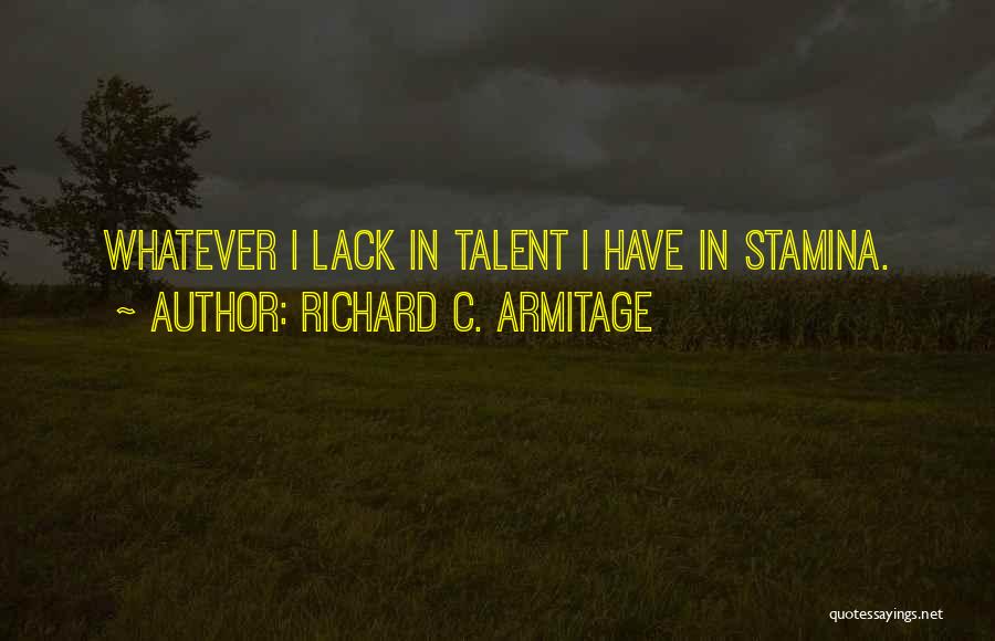 Armitage Quotes By Richard C. Armitage