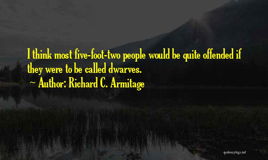 Armitage Quotes By Richard C. Armitage