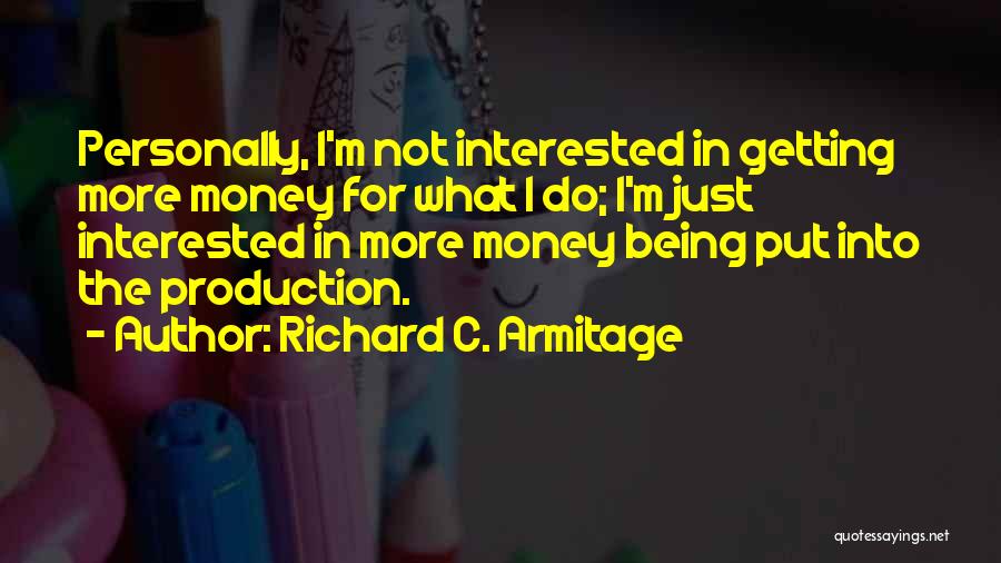 Armitage Quotes By Richard C. Armitage