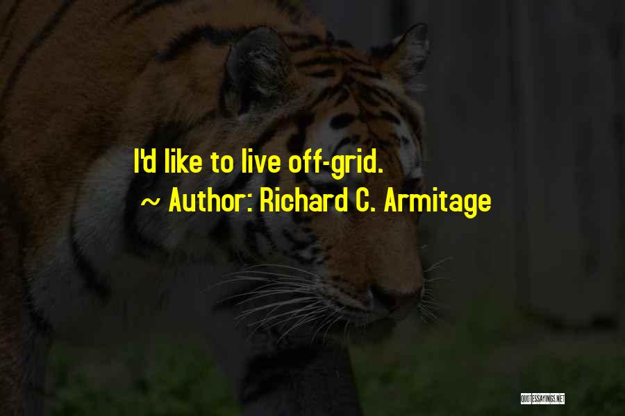 Armitage Quotes By Richard C. Armitage