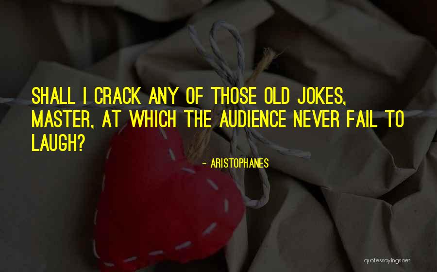 Armitage Shanks Quotes By Aristophanes Armitage Shanks Quotes By Aristophanes