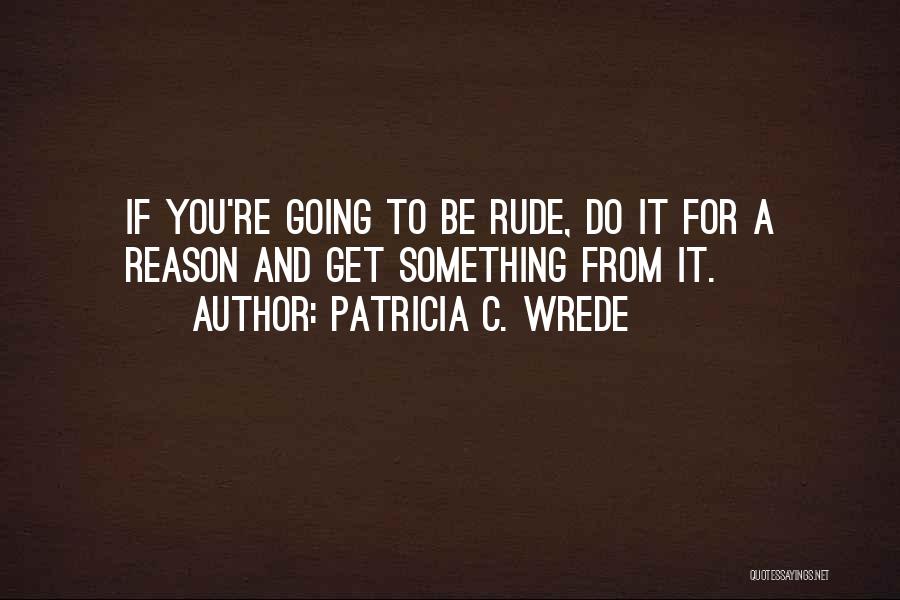 Armor Heights Quotes By Patricia C. Wrede