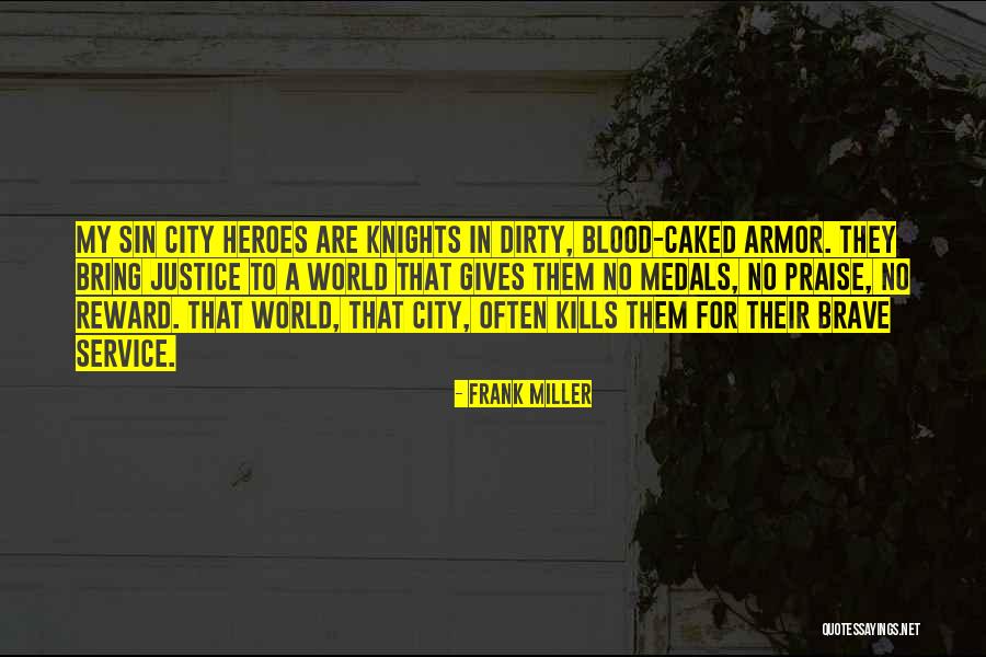 Armor Heroes Quotes By Frank Miller Armor Heroes Quotes By Frank Miller