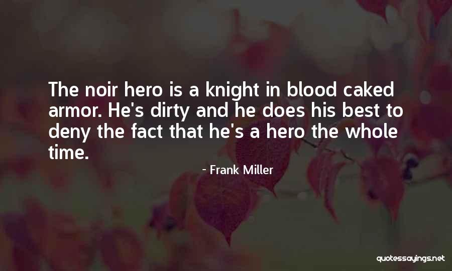 Armor Heroes Quotes By Frank Miller Armor Heroes Quotes By Frank Miller