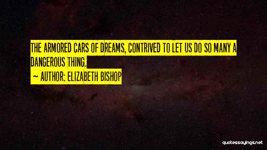 Armored Quotes By Elizabeth Bishop