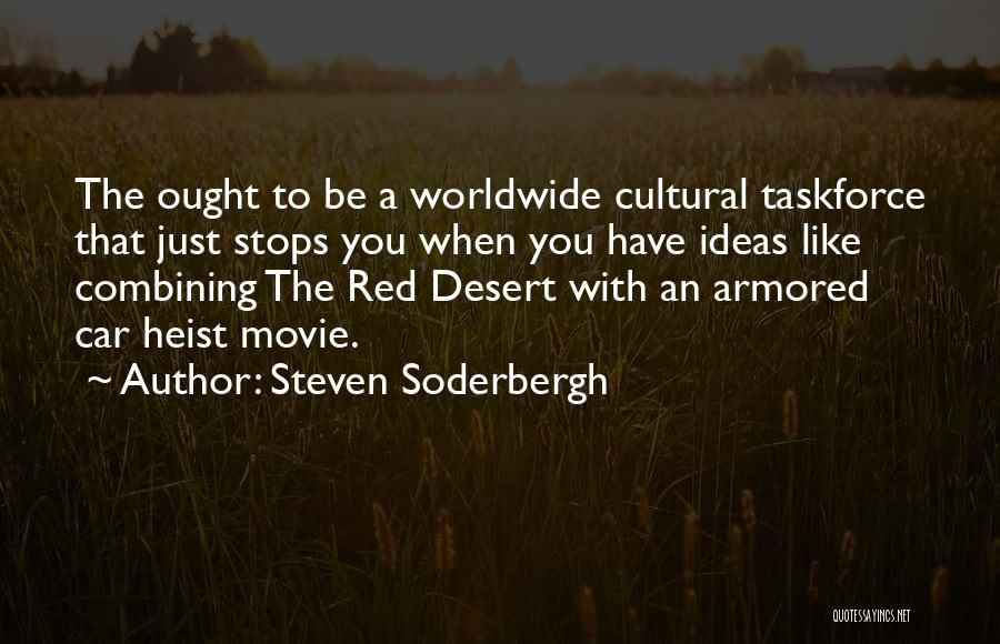 Armored Quotes By Steven Soderbergh