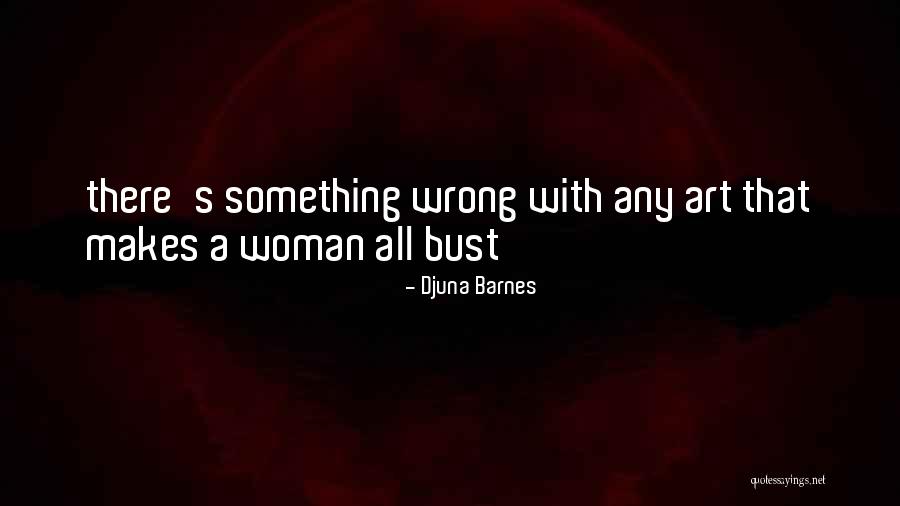 Armorers Kit Quotes By Djuna Barnes Armorers Kit Quotes By Djuna Barnes