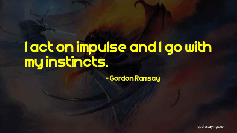 Armories Near Quotes By Gordon Ramsay Armories Near Quotes By Gordon Ramsay
