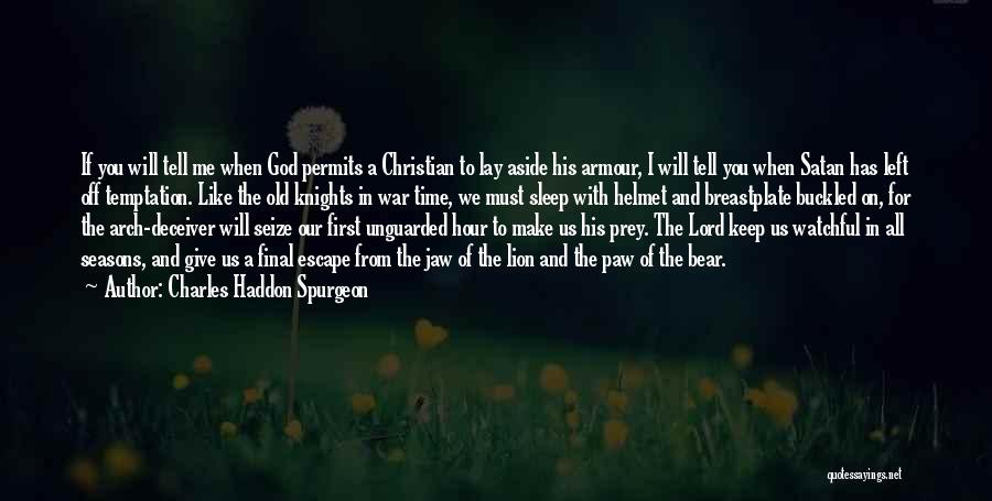 Armour Of God Quotes By Charles Haddon Spurgeon