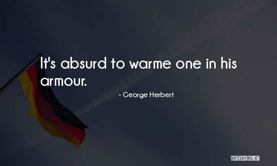 Armour Quotes By George Herbert Armour Quotes By George Herbert
