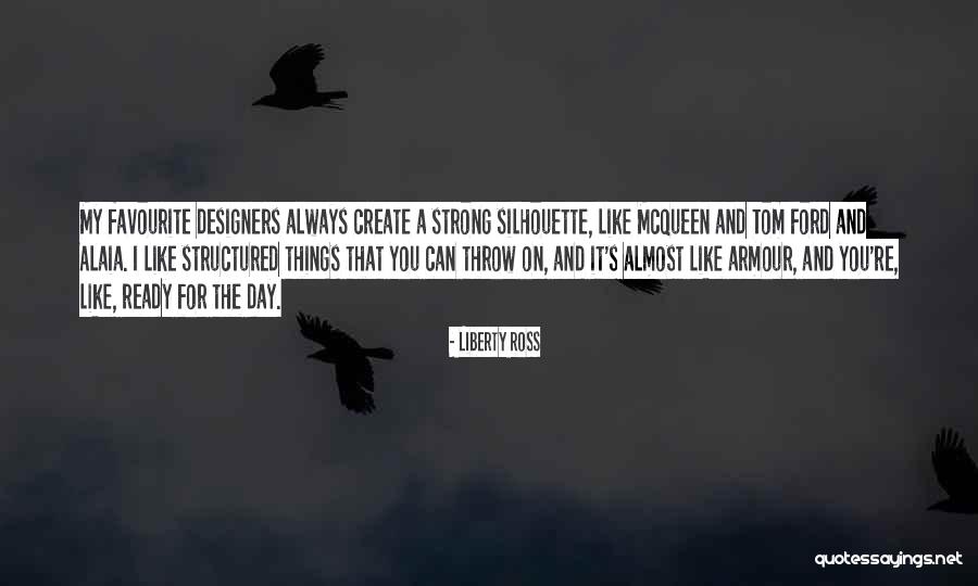 Armour Quotes By Liberty Ross Armour Quotes By Liberty Ross