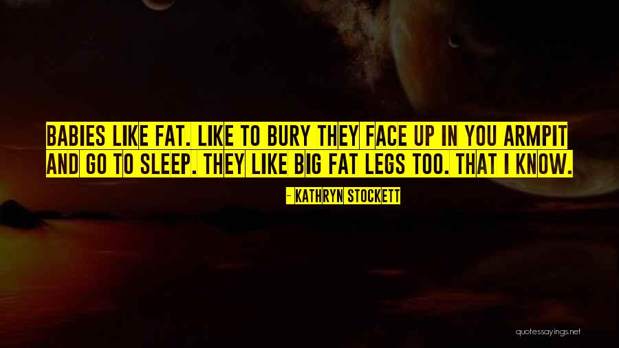 Armpit Quotes By Kathryn Stockett Armpit Quotes By Kathryn Stockett