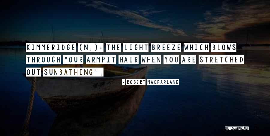 Armpit Quotes By Robert Macfarlane Armpit Quotes By Robert Macfarlane