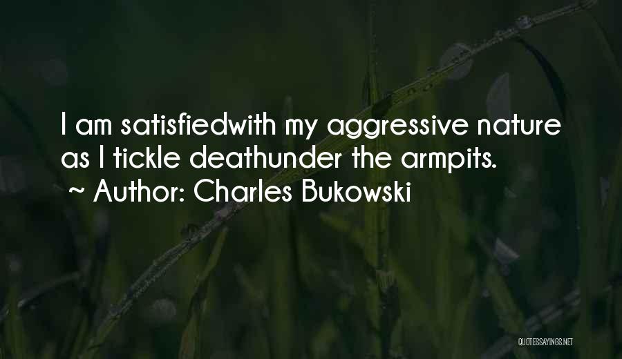 Armpits Quotes By Charles Bukowski