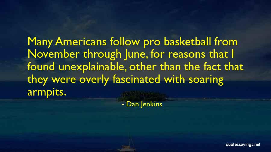 Armpits Quotes By Dan Jenkins