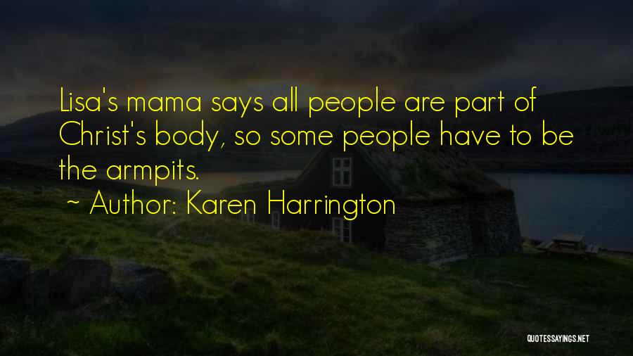 Armpits Quotes By Karen Harrington