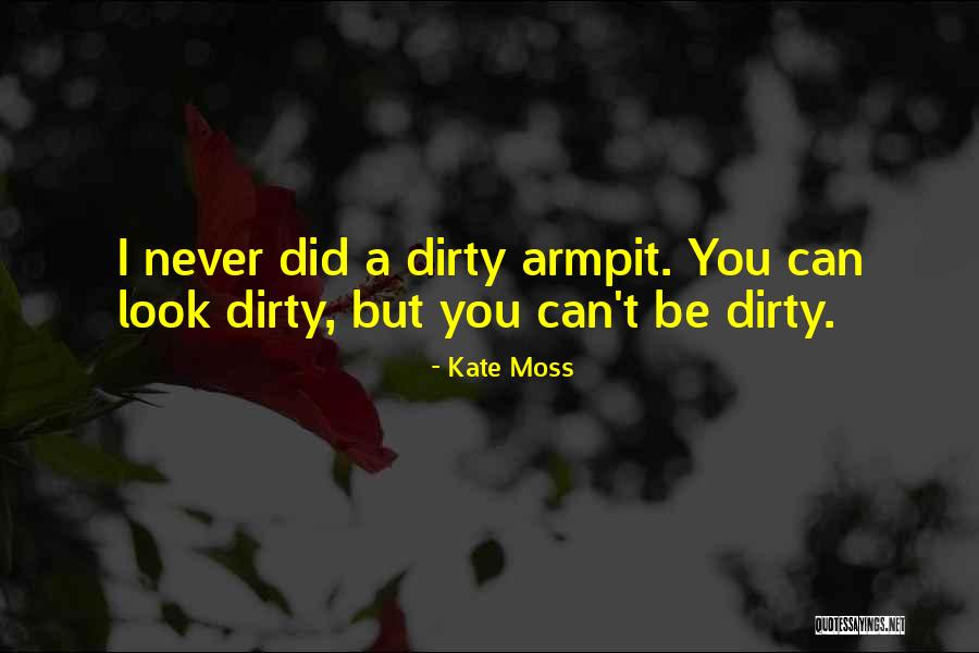 Armpits Quotes By Kate Moss Armpits Quotes By Kate Moss